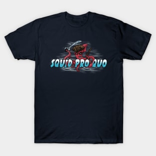 Squid pro quo T-Shirt
